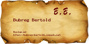 Bubreg Bertold névjegykártya